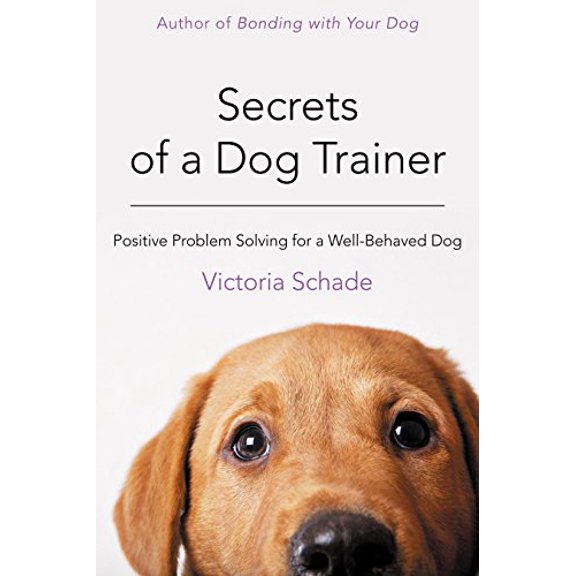 Pre-Owned Secrets of a Dog Trainer: Fast and Easy Fixes for Common Dog Problems: Positive Problem Solving for a Well-Behaved Dog Paperback