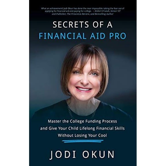 Pre-Owned Secrets of a Financial Aid Pro: Master the College Funding Process and Give Your Child Lifelong Financial Skills Without Losing Your Cool Paperback