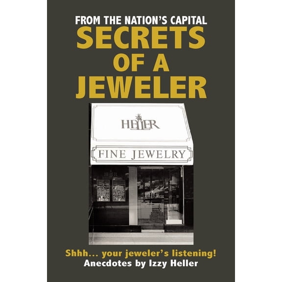 Secrets of a Jeweler: Shhh... your jeweler's listening!, (Paperback)