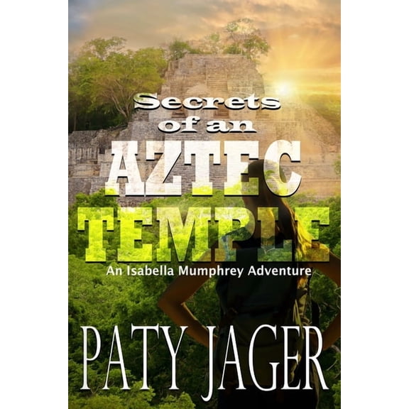 Secrets of an Aztec Temple, (Paperback)