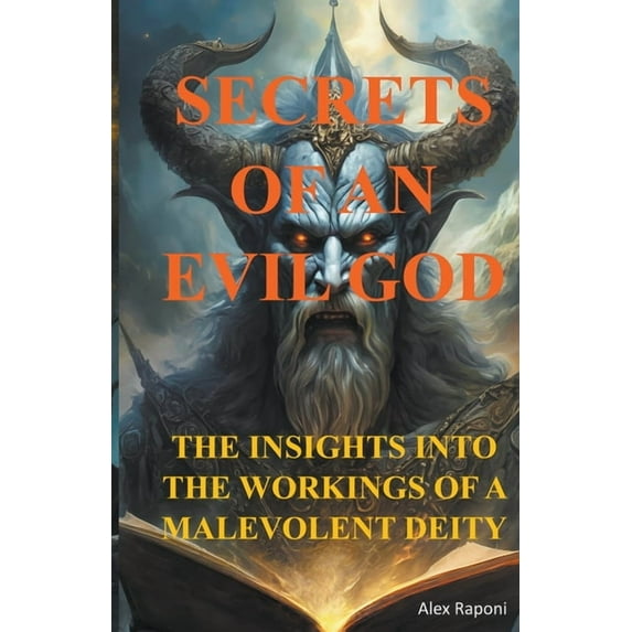 Secrets of an Evil God (Insights Into the Workings of a Malevolent Deity), (Paperback)