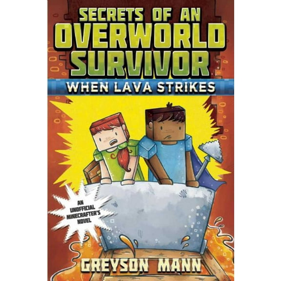 Secrets of an Overworld Survivor: When Lava Strikes : Secrets of an Overworld Survivor, #2 (Paperback)