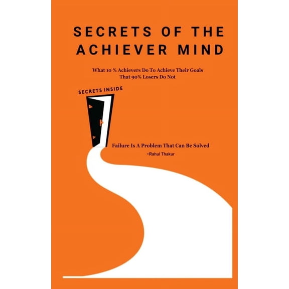 Secrets of the Achiever Mind, (Paperback)