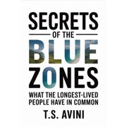 Secrets of the Blue Zones What the Longest-Lived People Have in Common, Paperback