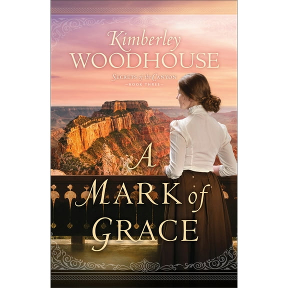 Secrets of the Canyon A Mark of Grace, Book 03, (Paperback)