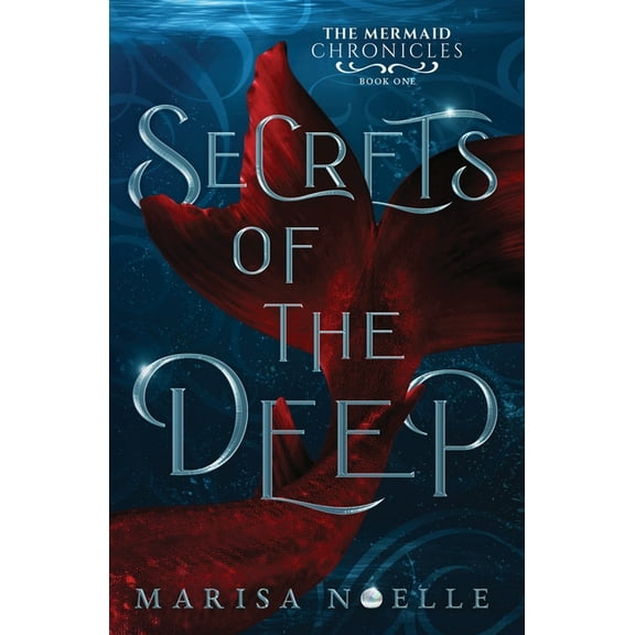 The Mermaid Chronicles Secrets of the Deep: A Forbidden Love, Enemies to Lovers Fantasy Romance Retelling, Book 1, (Paperback)