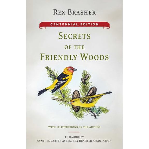 Secrets of the Friendly Woods: Centennial Edition