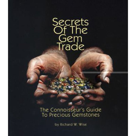 Pre-Owned Secrets of the Gem Trade: The connoisseur's Guide to Precious Gemstones (Paperback) 0972822380 9780972822381