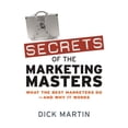 thumbnail image 1 of Secrets of the Marketing Masters: What the Best Marketers Do--And Why It Works (Hardcover), 1 of 1