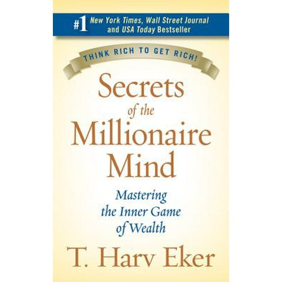 Pre-Owned Secrets of the Millionaire Mind: Mastering the Inner Game of Wealth (Hardcover) 0060763280 9780060763282