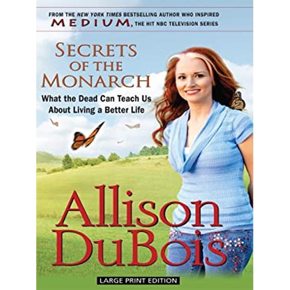 Pre-Owned Secrets of the Monarch: What the Dead Can Teach Us about Living a Better Life (Hardcover) 1410403572 9781410403575