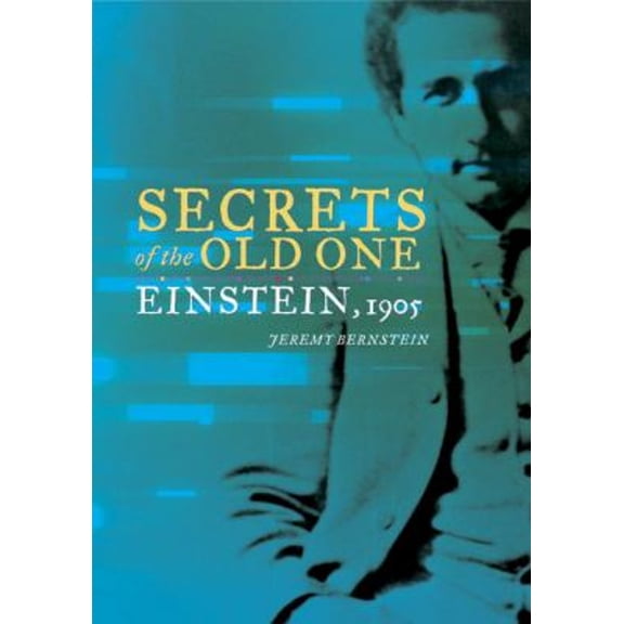 Pre-Owned Secrets of the Old One: Einstein, 1905 (Hardcover) 0387260056 9780387260051