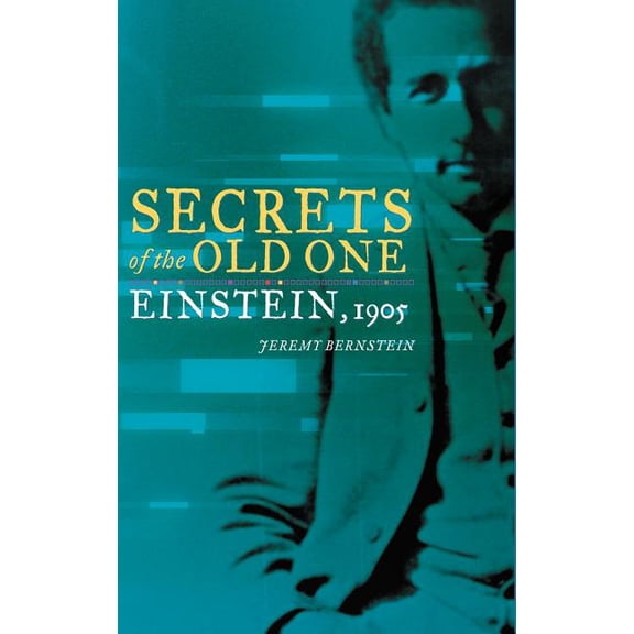 Secrets of the Old One: Einstein, 1905, (Hardcover)