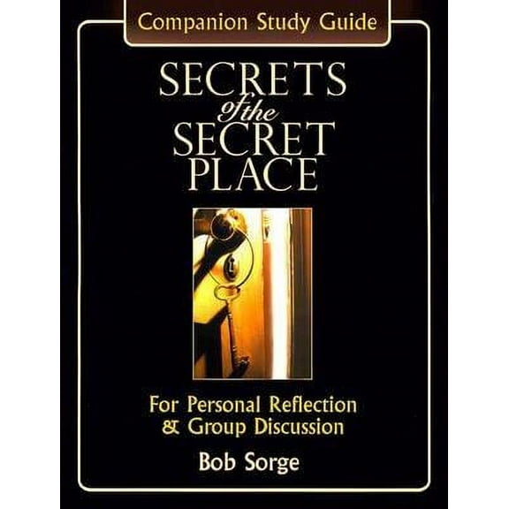 Pre-Owned Secrets of the Secret Place: Companion Study Guide for Personal Reflection & Group Discussion (Paperback)