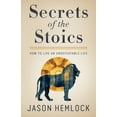 thumbnail image 1 of Secrets of the Stoics: How to Live an Undefeatable Life, (Paperback), 1 of 1