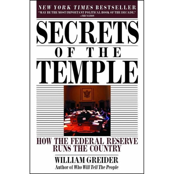 Secrets of the Temple: How the Federal Reserve Runs the Country, (Paperback)