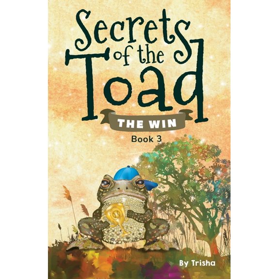Secrets of the Toad Secrets of the Toad: The Win, Book 3, (Paperback)