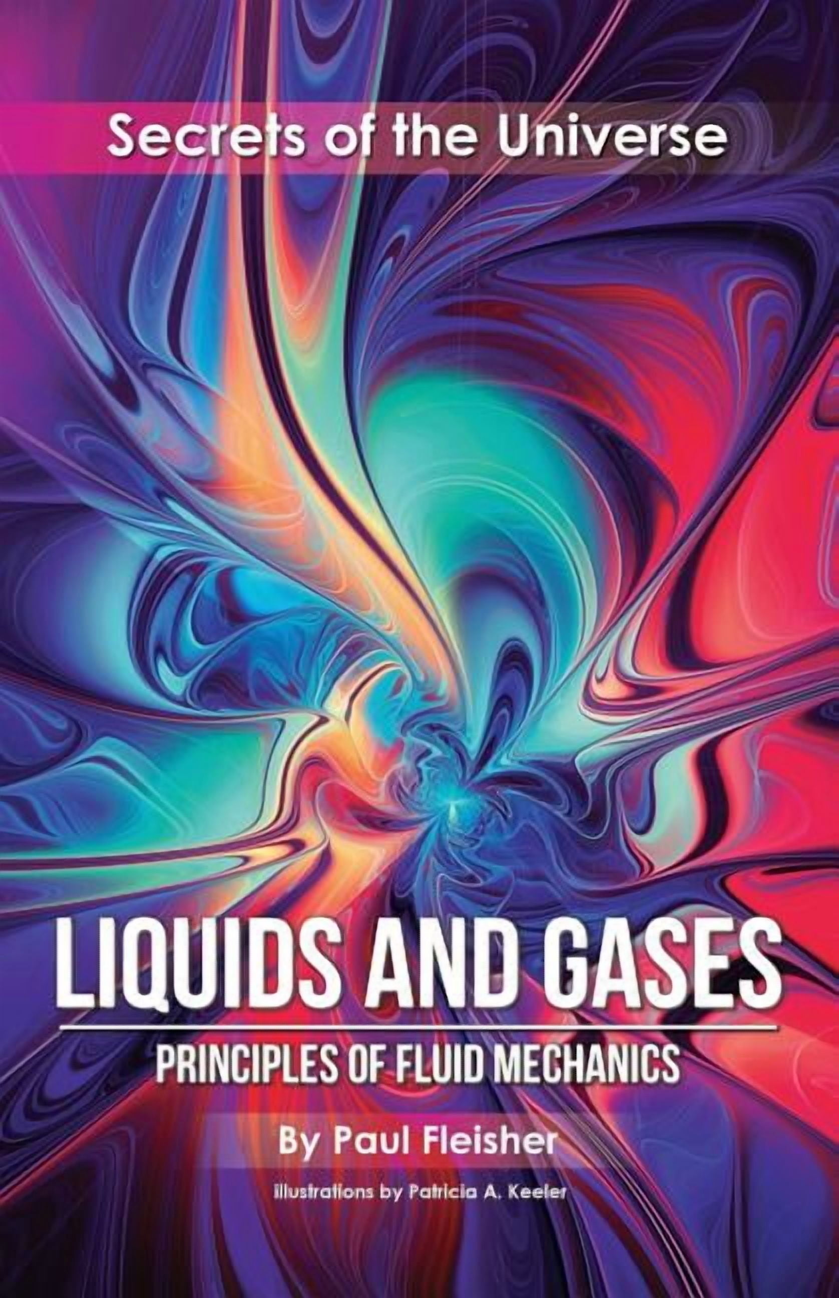 Secrets of the Universe Liquids and Gases: Principles of Fluid ...