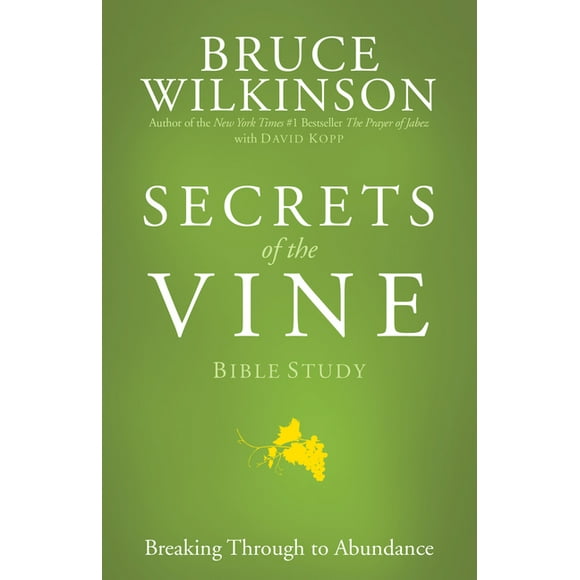 Secrets of the Vine Bible Study : Breaking Through to Abundance (Paperback)