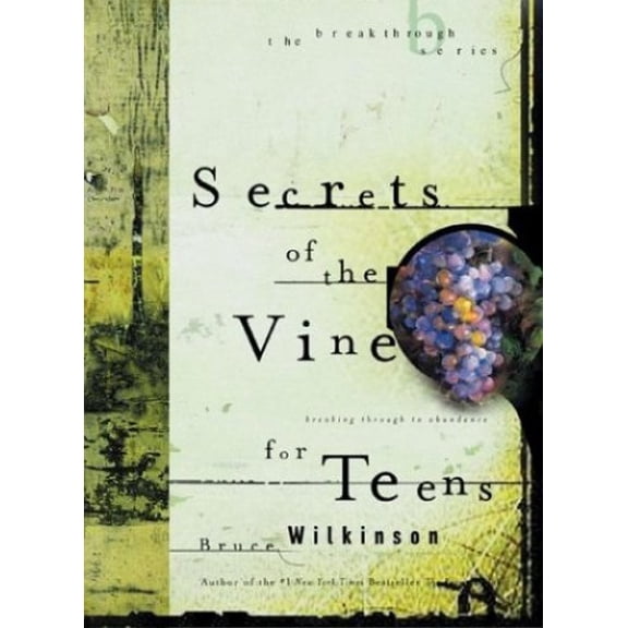 Pre-Owned Secrets of the Vine for Teens (Hardcover) by Dr. Bruce Wilkinson, David Kopp