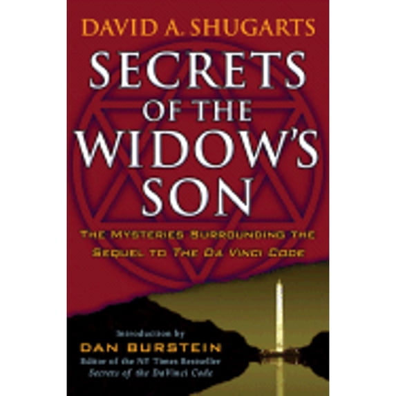 Secrets of the Widow's Son : The Mysteries Surrounding the Sequel to The Da Vinci Code