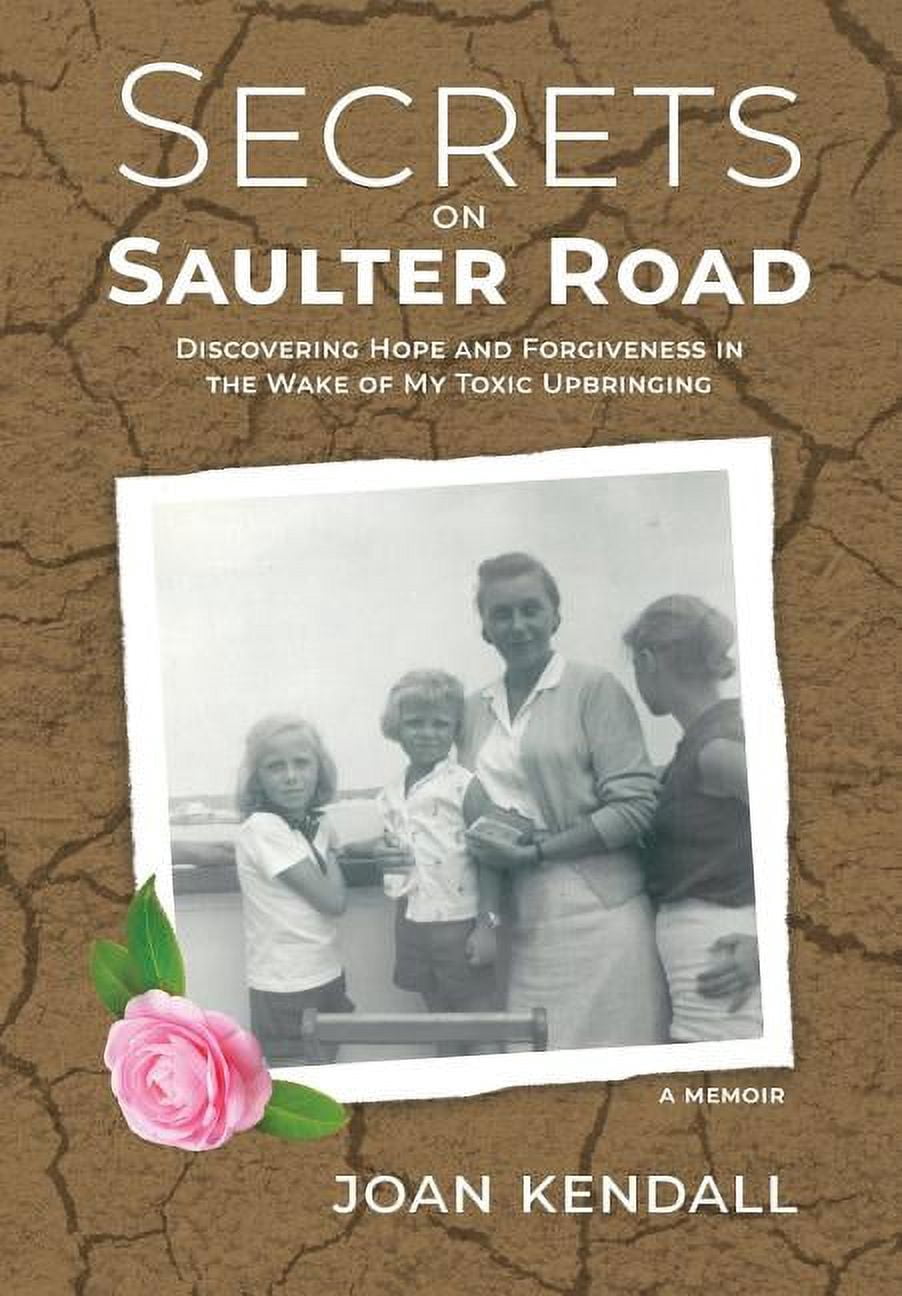 Secrets on Saulter Road: Discovering Hope and Forgiveness in the Wake ...