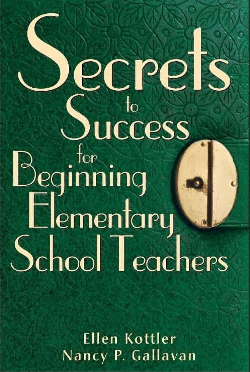 Secrets to Success for Beginning Elementary School Teachers, (Paperback)
