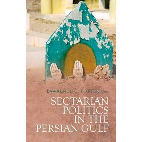 Sectarian Politics in the Persian Gulf (Paperback)