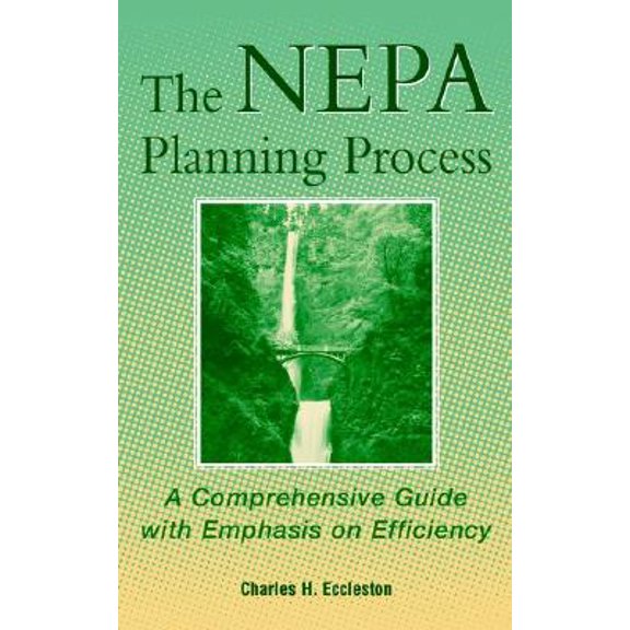 Pre-Owned Section: The Nepa Planning Process : A Comprehensive Guide with Emphasis on Efficiency (Hardcover)