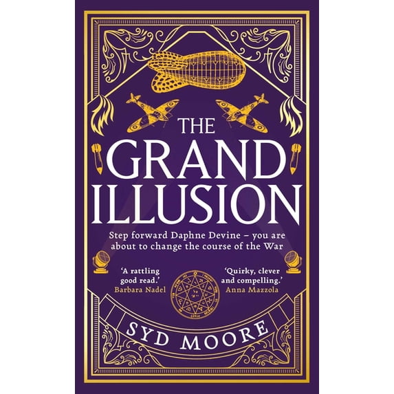 Section W The Grand Illusion: Enter a World of Magic, Mystery, War and Illusion from the Bestselling Author Syd Moore, (Hardcover)