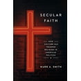thumbnail image 1 of Secular Faith: How Culture Has Trumped Religion in American Politics, (Hardcover), 1 of 1
