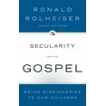 thumbnail image 1 of Secularity and the Gospel: Being Missionaries to Our Children, (Paperback), 1 of 2
