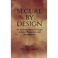 thumbnail image 1 of Secure By Design: An Ordinary Person's Guide to Cyber Protection and Management, (Paperback), 1 of 1