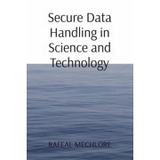 Secure Data Handling in Science and Technology, Paperback