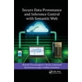 thumbnail image 1 of Secure Data Provenance and Inference Control with Semantic Web, (Paperback), 1 of 1