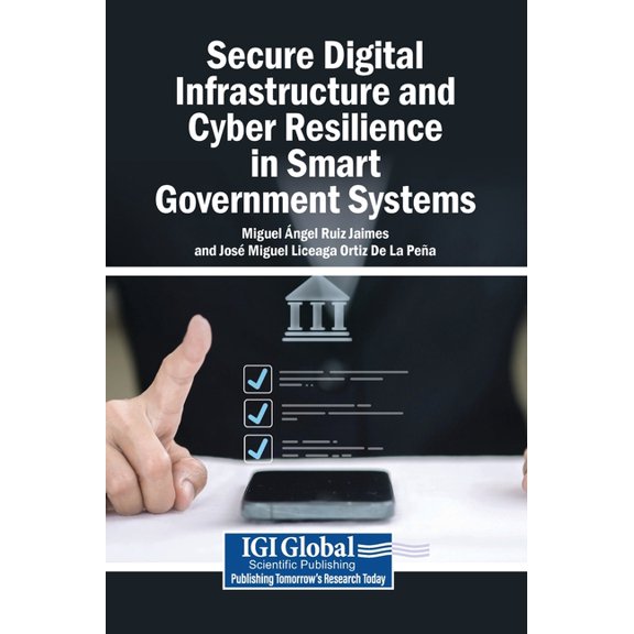 Secure Digital Infrastructure and Cyber Resilience in Smart Government Systems, (Hardcover)