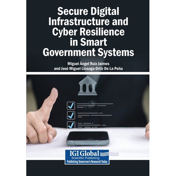 Secure Digital Infrastructure and Cyber Resilience in Smart Government Systems, (Paperback)