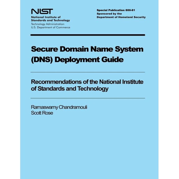 Secure Domain Name System Deployment Guide (Paperback)