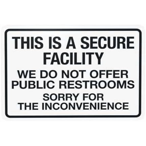 This Is A Secure Facility Do Not Offer Public Restrooms Sorry For ...