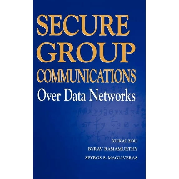 Secure Group Communications Over Data Networks, (Hardcover)