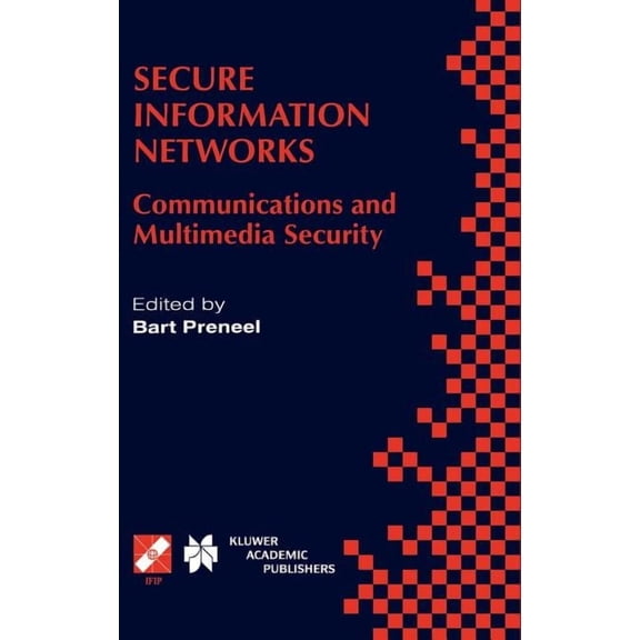 IFIP Advances in Information and Communi Secure Information Networks: Communications and Multimedia Security Ifip Tc6/Tc11 Joint Working Conference on Communicat, Book 23, (Hardcover)