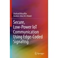 thumbnail image 1 of Secure, Low-Power Iot Communication Using Edge-Coded Signaling, (Paperback), 1 of 1