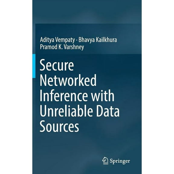 Secure Networked Inference with Unreliable Data Sources, (Hardcover)