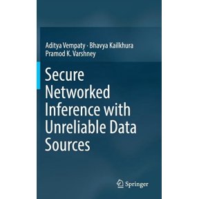 Secure Networked Inference with Unreliable Data Sources, (Hardcover)