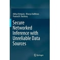 thumbnail image 1 of Secure Networked Inference with Unreliable Data Sources, (Paperback), 1 of 1