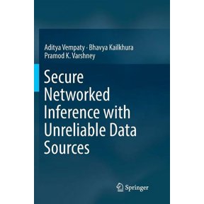 Secure Networked Inference with Unreliable Data Sources, (Paperback)
