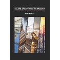 thumbnail image 1 of Pre-Owned Secure Operations Technology (Paperback) 0995298424 9780995298422, 1 of 1
