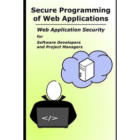 Pre-Owned Secure Programming of Web Applications: Web Application Security for Software Developers and Project Managers