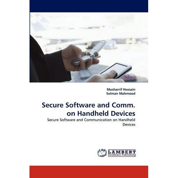 Secure Software and Comm. on Handheld Devices (Paperback)