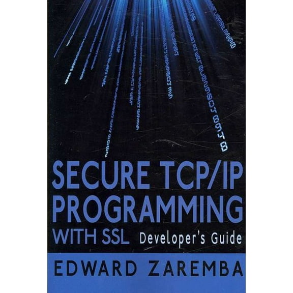 Secure TCP/IP Programming with SSL: Developer's Guide (Paperback) by Edward Zaremba